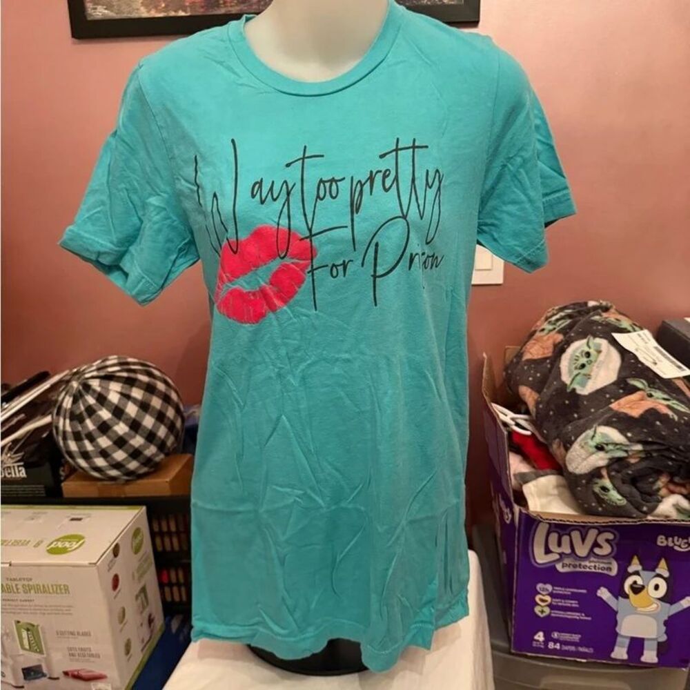 Way Too Pretty for Prison Tshirt